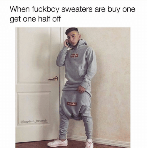 when-fuckboy-sweaters-are-buy-one-get-one-half-off-4922846